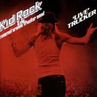 Kid Rock - Live Trucker
