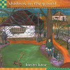 Kieran Kane - Shadows on the Ground