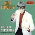Kim Fowley - Outlaw Superman