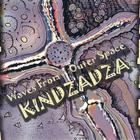 Kindzadza - Waves From Outer Space
