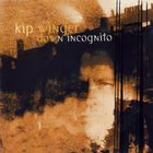 Kip Winger - Down Incognito