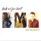 Kirk  and Joni Bovill - Are You Ready?