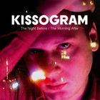 Kissogram - I'm The Night Before