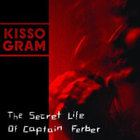 Kissogram - The Secret Life of Captain Ferber
