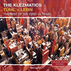 Klezmatics - Tuml = Lebn (The Best Of The Firstyears)