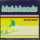 klubbheads - Kickin' Hard