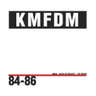 KMFDM - 84-86 CD1