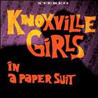 Knoxville Girls - In A Paper Suit