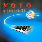Koto - Plays Synthesizer World Hits