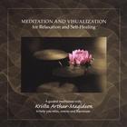 Meditation and Visualization for Relaxation and Self-Healing