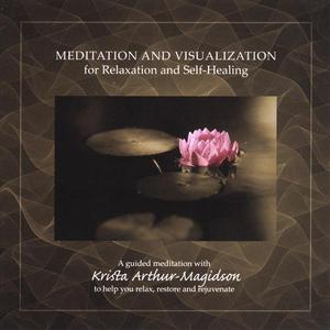 Meditation and Visualization for Relaxation and Self-Healing
