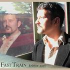 Krister Axel - Fast Train
