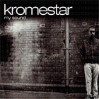 Kromestar - My Sound