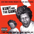 Kunt and the Gang - i have another wank and i have another cry