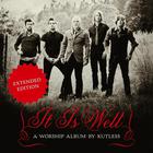 Kutless - It Is Well (Expanded Edition)