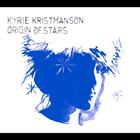 Kyrie Kristmanson - Origin Of Stars