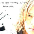 Lachlan Horne - The Horne Supremacy - Side One