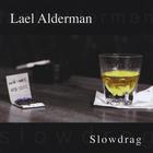 Lael Alderman - Slowdrag