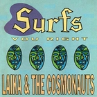 Laika & The Cosmonauts - Surfs You Right
