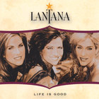 lantana - Life Is Good
