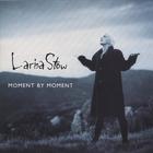 Larisa Stow - Moment by Moment