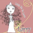 Larry - Lucy, I'm In Love