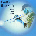 Larry Baskett - Poor Boy Blue