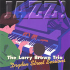 Larry Brown - Dryden Street Sessions