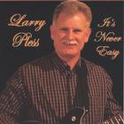 Larry Pless - It's Never Easy