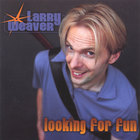 Larry Weaver - Looking for Fun