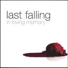 Last Falling - In Loving Memory