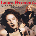 Laura Freeman's Greatest Hits from her 20's and 30's
