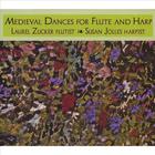 Laurel Zucker and Susan Jolles - Medieval Dances for flute and harp