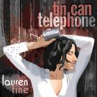Lauren Fine - Tin Can Telephone