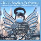 Laurie Story Vela - The 12 Thoughts Of Christmas: Traditional Tunes Sung With Transformational Thoughts