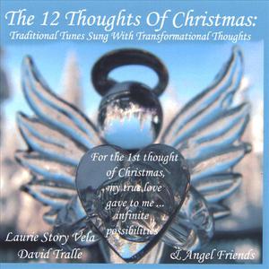 The 12 Thoughts Of Christmas: Traditional Tunes Sung With Transformational Thoughts