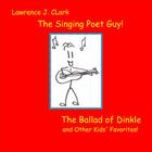 Lawrence J. Clark - The Ballad of Dinkle and Other Kids' Favorites
