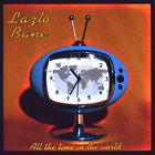 Lazlo Bane - All The Time In The World