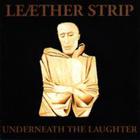 Leaether Strip - Underneath The Laughter