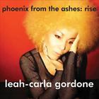 Leah-Carla Gordone - Phoenix From The Ashes: Rise