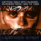 Leæther Strip - Getting Away With Murder: Murders From 1982 To 1995