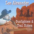 Lee Alexander - Gunfighters & Trail Riders