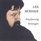 Lee Murdock - Wayfaring Stranger