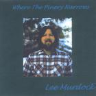 Lee Murdock - Where the Pinery Narrows