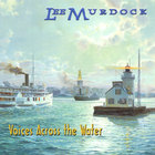 Lee Murdock - Voices Across the Water