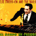 LEE PRESS-ON and the NAILS - El Bando En Fuego!