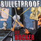 Lee Rocker - Bulletproof
