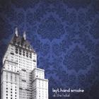 Left Hand Smoke - At the Hotel