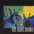 Left Hand Smoke - Left Hand Smoke