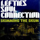lefties soul connection - skimming the skum